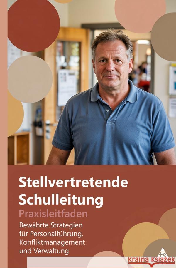 Stellvertretende Schulleitung - Praxisleitfaden Schäfer, Felice 9783565086832
