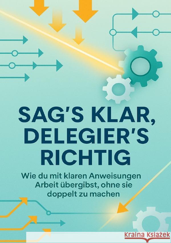 Sag's klar, delegier's richtig Lange, Moritz 9783565087440