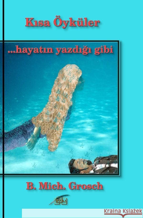 Kisa Öyküler Grosch, Bernd Michael 9783565087716 epubli