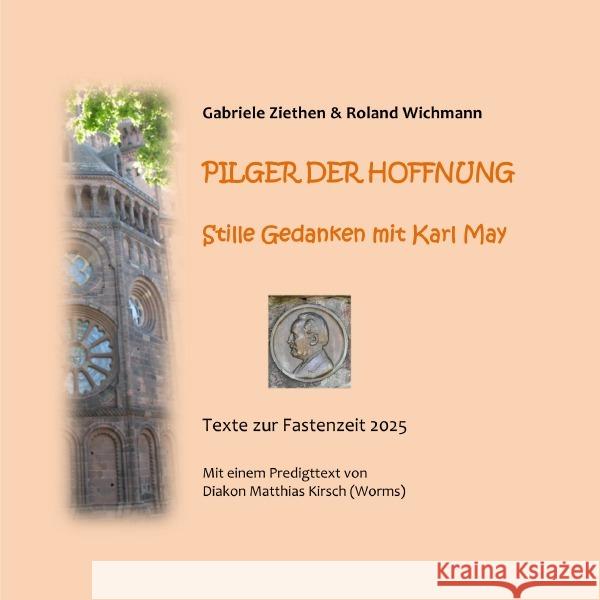 Pilger der Hoffnung Wichmann, Roland, Kirsch, Matthias, Ziethen, Gabriele 9783565087723