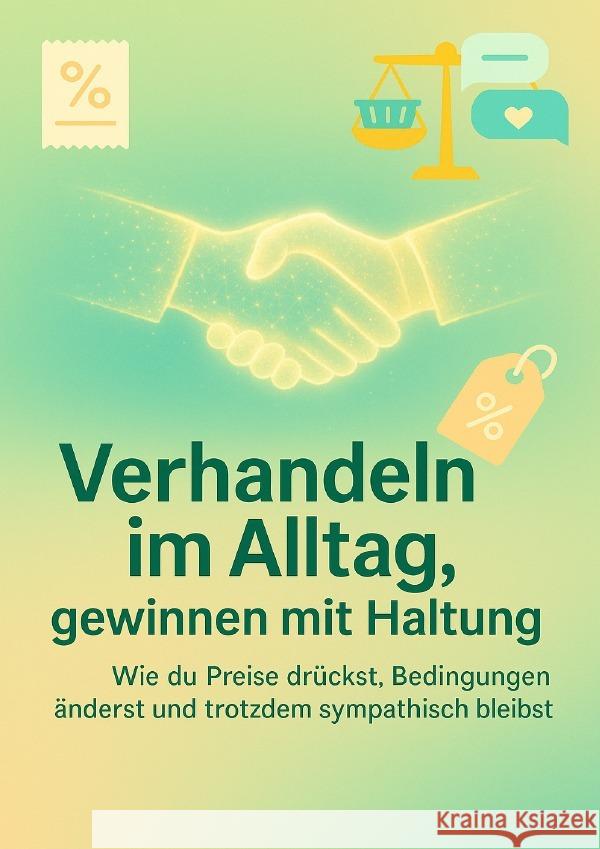Verhandeln im Alltag, gewinnen mit Haltung Franke, Susanne 9783565087785