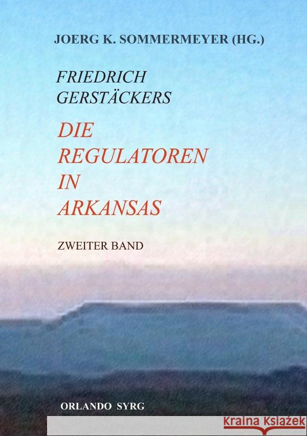 Die Regulatoren in Arkansas II (Zweiter Band) Gerstäcker, Friedrich, Sommermeyer, Joerg K. 9783565087839