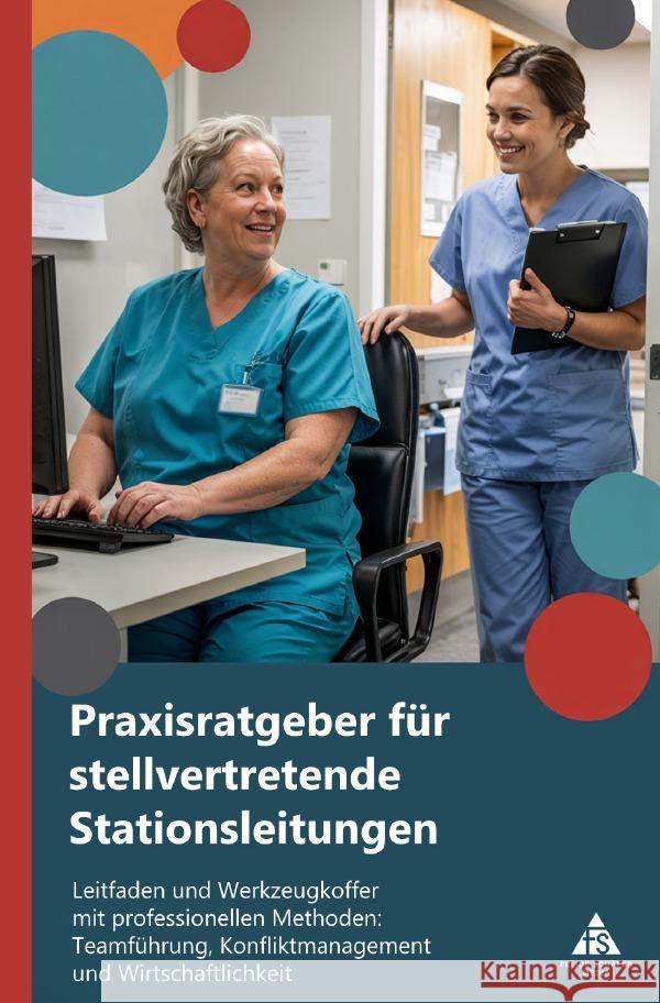 Praxisratgeber für stellvertretende Stationsleitungen Schäfer, Felice 9783565090907