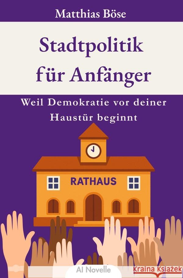 Stadtpolitik für Anfänger Ai Novelle, Matthias Böse 9783565091096