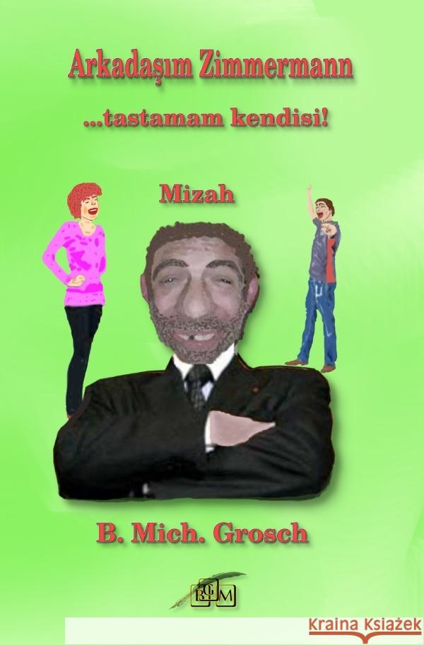 Arkadasim Zimmermann Grosch, Bernd Michael 9783565091263 epubli