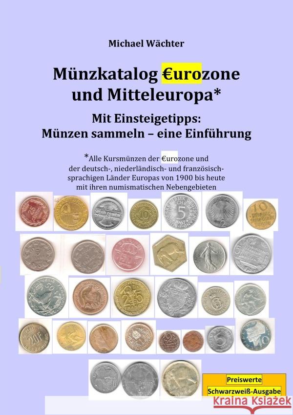 Münzkatalog Eurozone und Mitteleuropa - mit Einsteigetipps: Münzen sammeln Wächter, Michael 9783565096497
