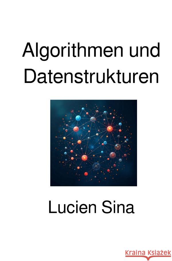 Algorithmen und Datenstrukturen Sina, Lucien 9783565096565 epubli