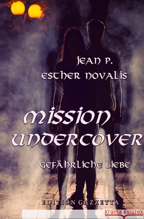 Mission Undercover P., Jean, Novalis, Esther 9783565097005 epubli