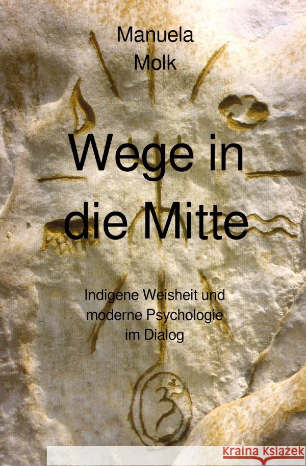 Wege in die Mitte Molk, Manuela 9783565097258