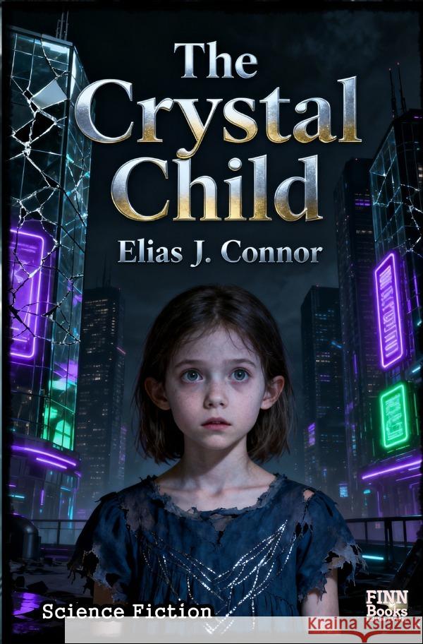 The Crystal Child Connor, Elias J. 9783565097340 epubli