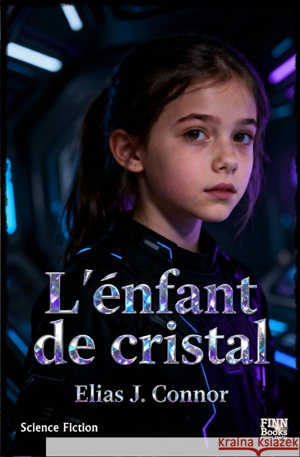 L'enfant de cristal Connor, Elias J. 9783565097425 epubli
