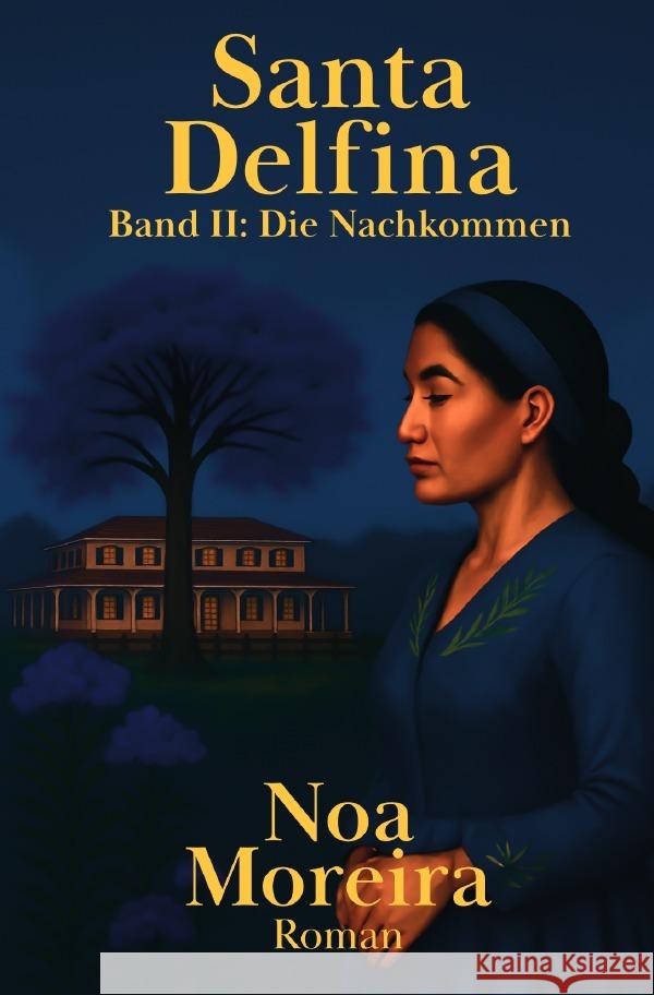 Santa Delfina: Die Nachkommen Moreira, Noa 9783565097456