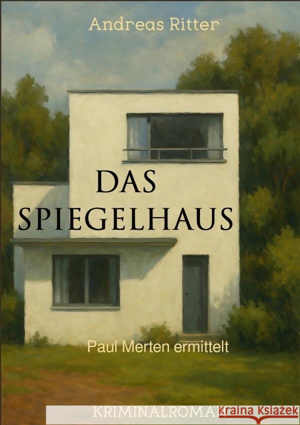 Das Spiegelhaus Ritter, Andreas 9783565097890 epubli