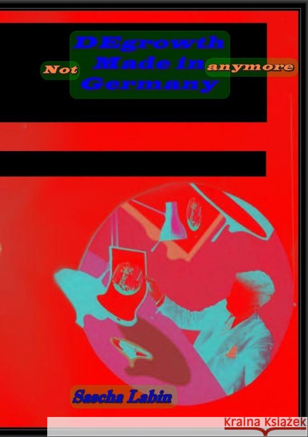 DEgrowth: Not Made in Germany Anymore Labin, Sascha 9783565097920