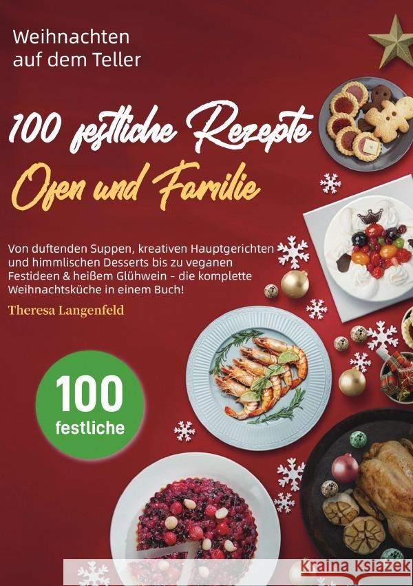 Weihnachten auf dem Teller - 100 festliche Rezepte für Herz, Ofen und Familie Langenfeld, Theresa 9783565099115