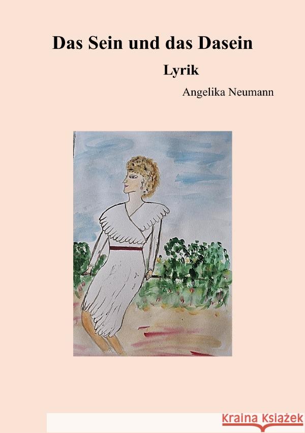 Das Sein und das Dasein - Lyrik Neumann, Angelika 9783565099207