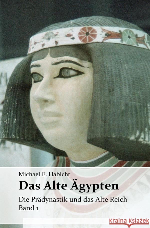Das Alte Ägypten. Band 1 Habicht, Michael E. 9783565102464