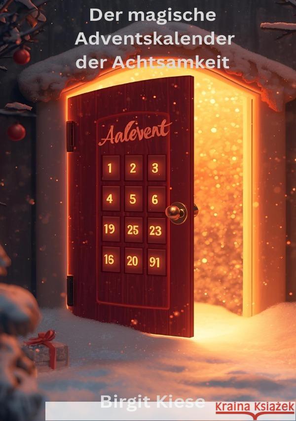 Der magische Adventskalender der Achtsamkeit Kiese, Birgit 9783565103584 epubli