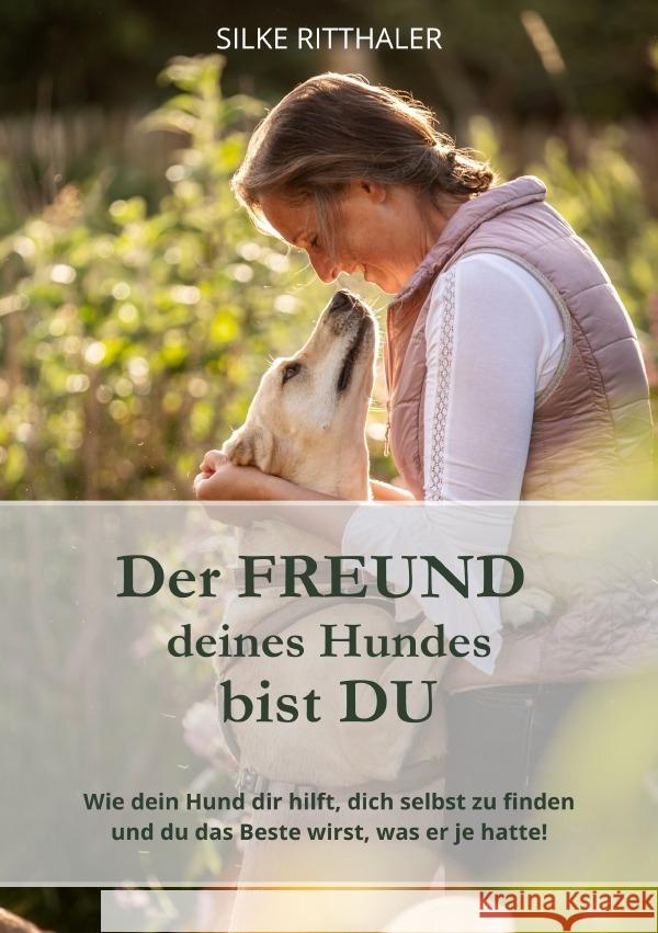 Der Freund deines Hundes bist Du Ritthaler, Silke 9783565104536