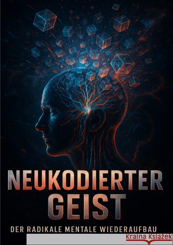 Neukodierter Geist: Der radikale mentale Wiederaufbau Wagner, Emilia 9783565104734