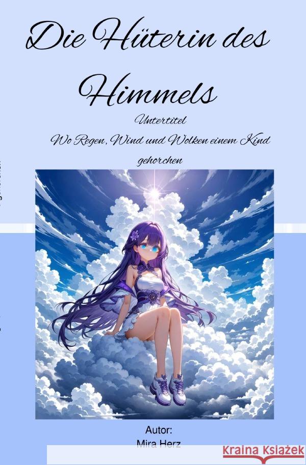 Die Hüterin des Himmels Herz, Mira 9783565104956