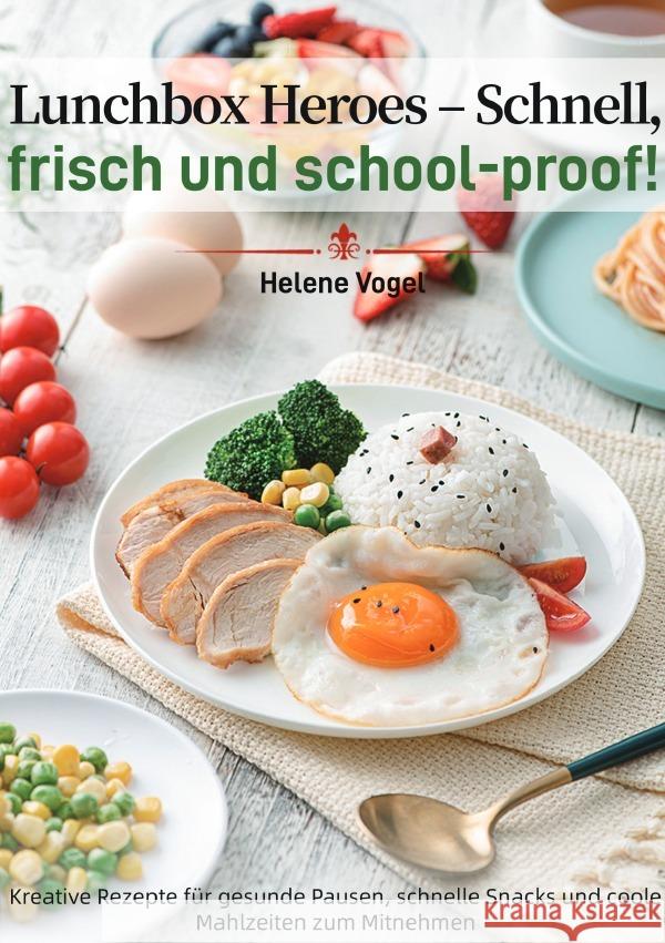 Lunchbox Heroes - Schnell, frisch und school-proof! Vogel, Helene 9783565105571