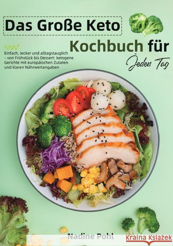 Das Große Keto Kochbuch für Jeden Tag Pohl, Nadine 9783565105601