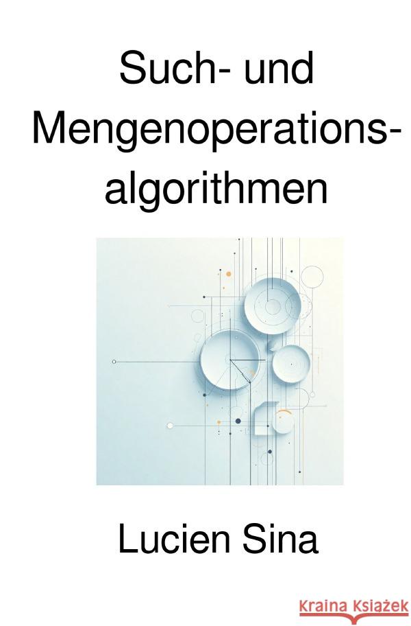 Such- und Mengenoperationsalgorithmen Sina, Lucien 9783565106011 epubli