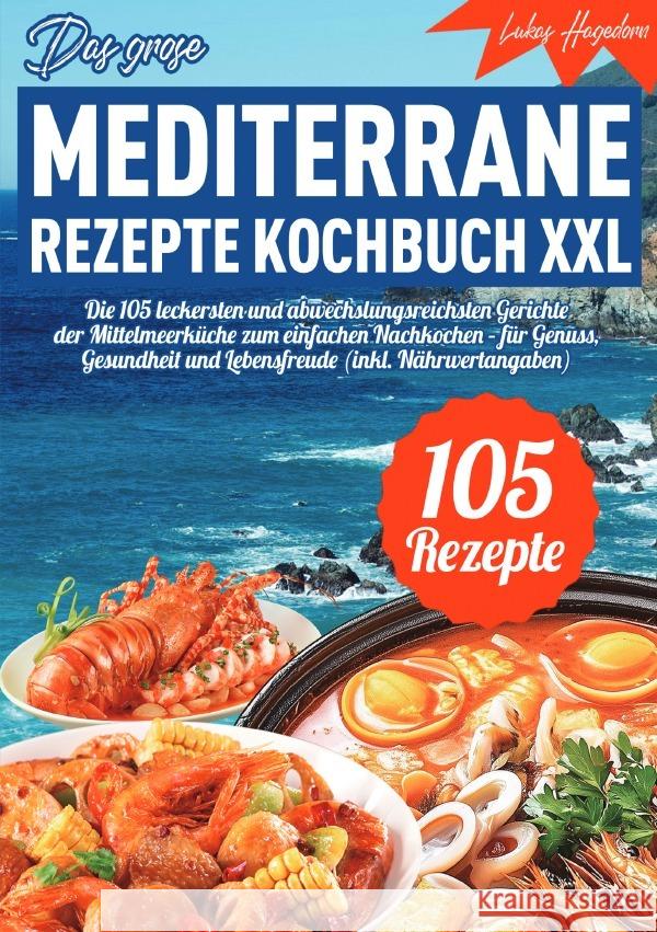 Das große mediterrane Rezepte Kochbuch XXL Hagedorn, Lukas 9783565106929