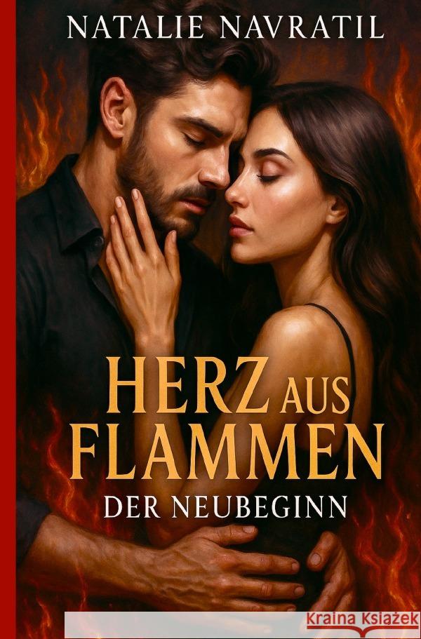 Herz aus Flammen - Der Neubeginn Navratil, Natalie 9783565107063