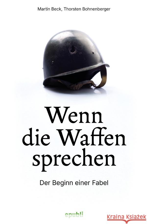 Wenn die Waffen sprechen Beck, Martin, Bohnenberger, Thorsten 9783565108947