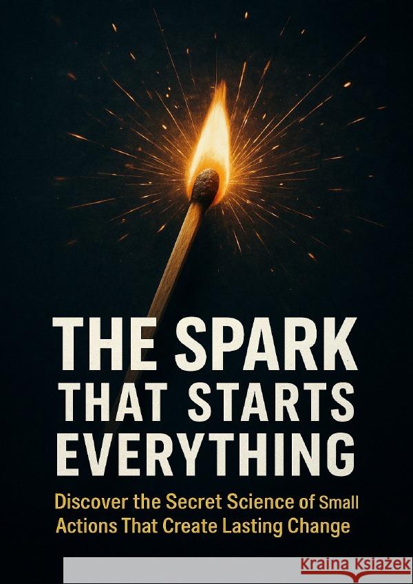 The Spark That Starts Everything Harrington, Mia 9783565112333
