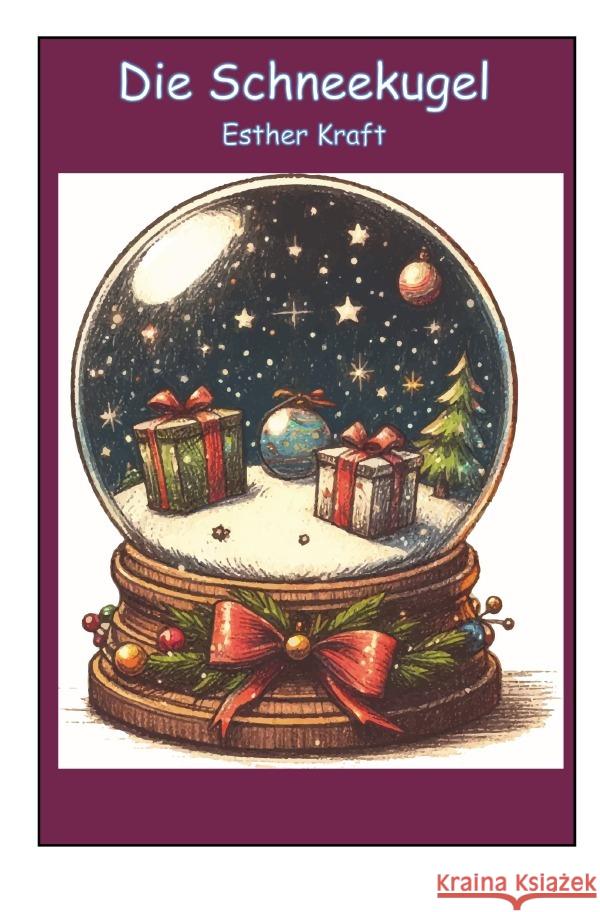 Die Schneekugel Kraft, Esther 9783565112715 epubli