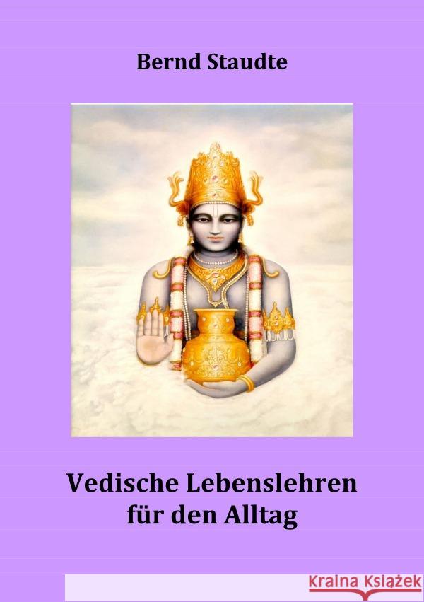 Vedische Llebenslehren für den Alltag Staudte, Bernd 9783565116782