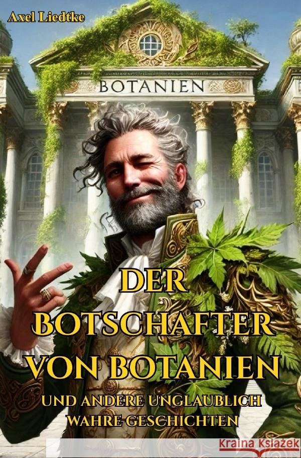 Der Botschafter von Botanien Liedtke, Axel 9783565118342