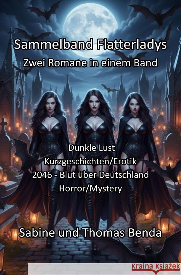 Sammelband Flatterladys - Zwei Romane in einem Band Benda, Sabine und Thomas 9783565118908 epubli