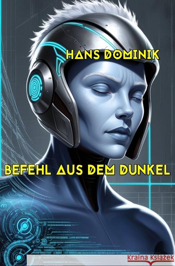 Befehl aus dem Dunkel Dominik, Hans 9783565119134 epubli