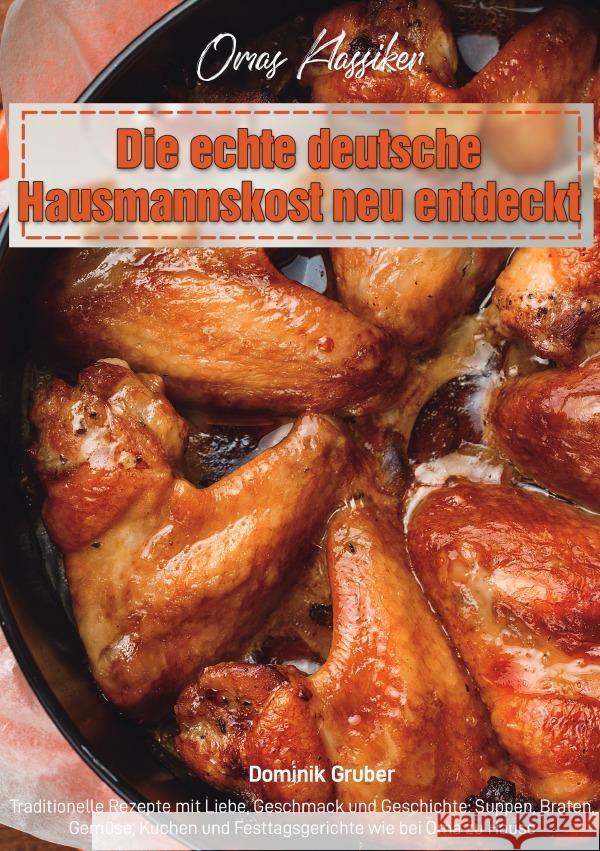 Omas Klassiker - Die echte deutsche Hausmannskost neu entdeckt Gruber, Dominik 9783565121816