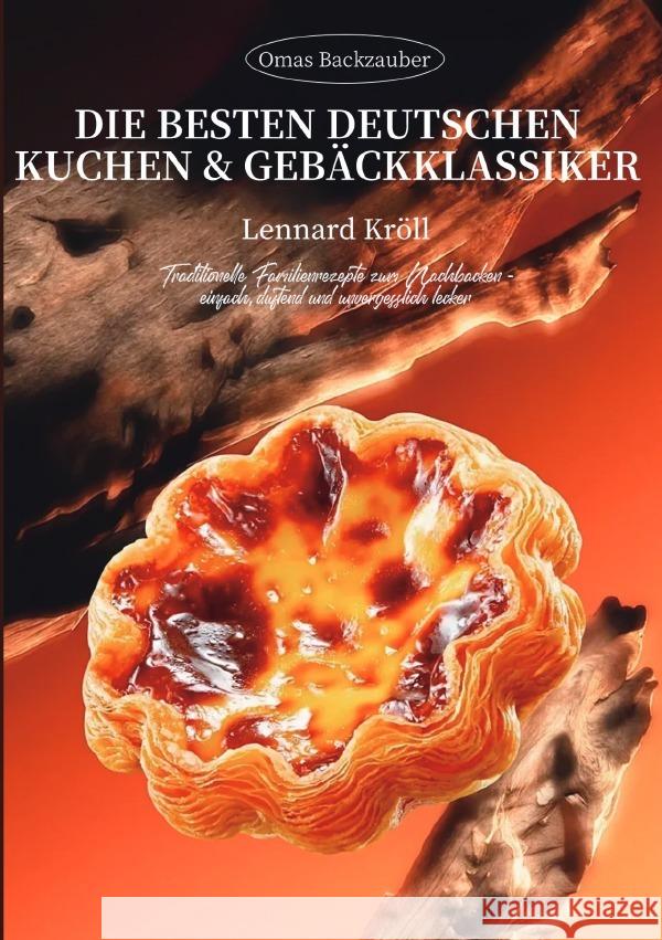 Omas Backzauber - Die besten deutschen Kuchen & Gebäckklassiker Kröll, Lennard 9783565121915 epubli