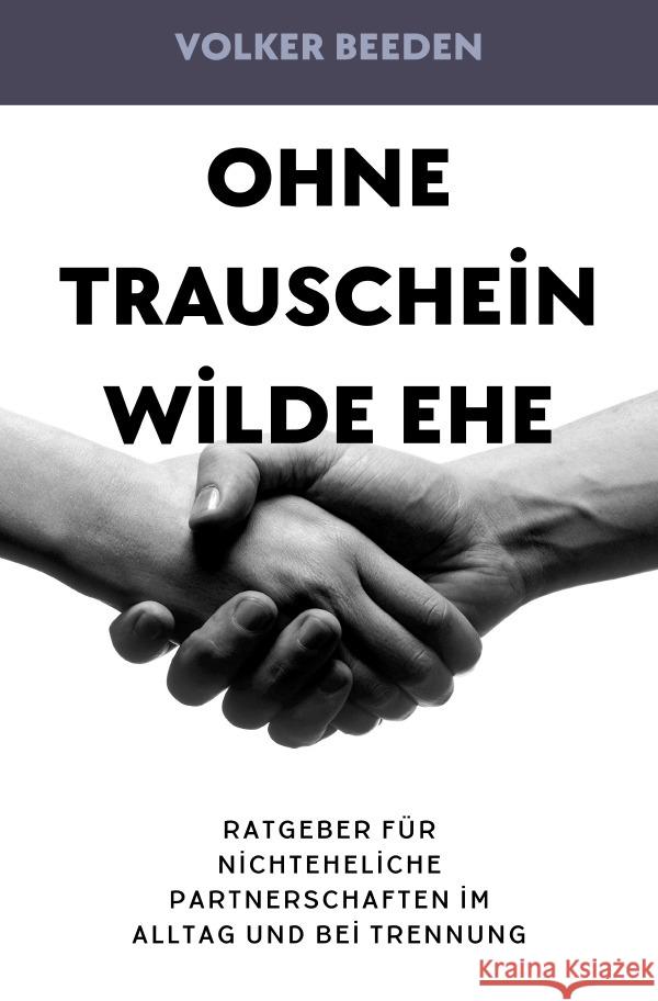 Ohne Trauschein - Wilde Ehe Beeden, Volker 9783565122295