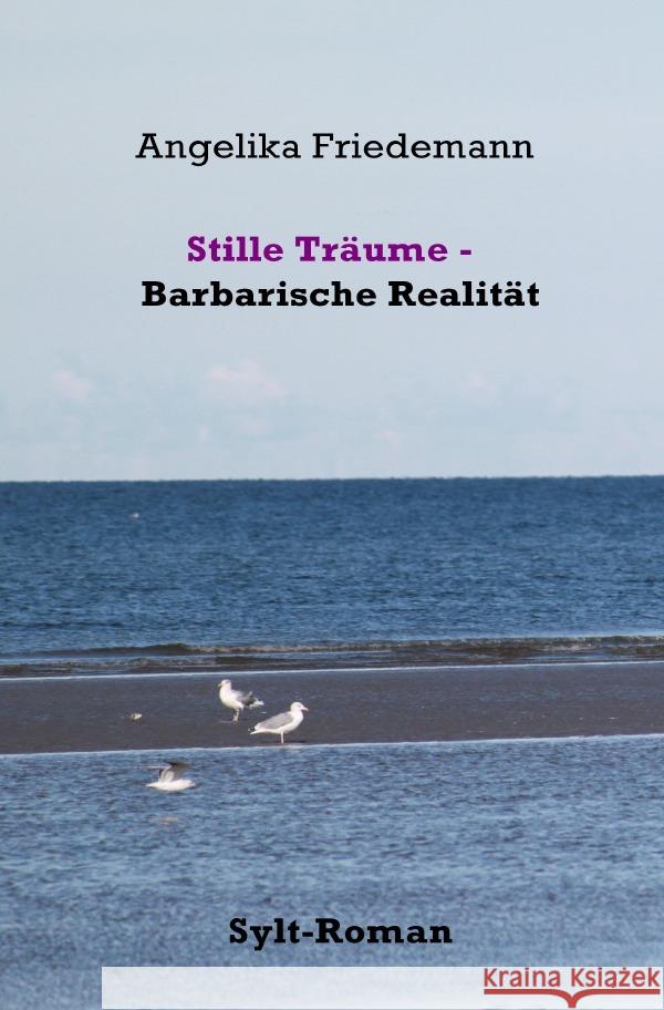 Stille Träume Barbarische Realität Friedemann, Angelika 9783565123421