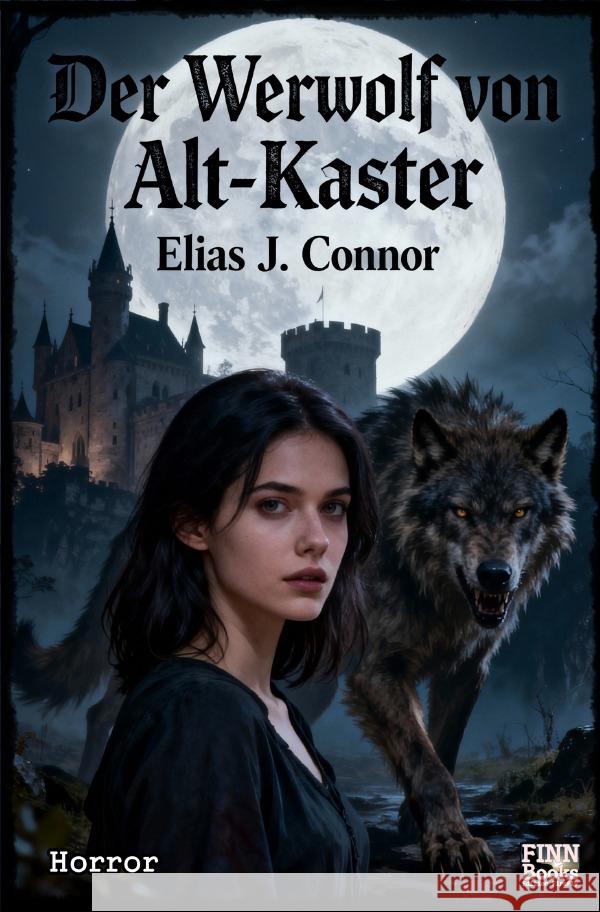 Der Werwolf von Alt-Kaster Connor, Elias J. 9783565123889 epubli