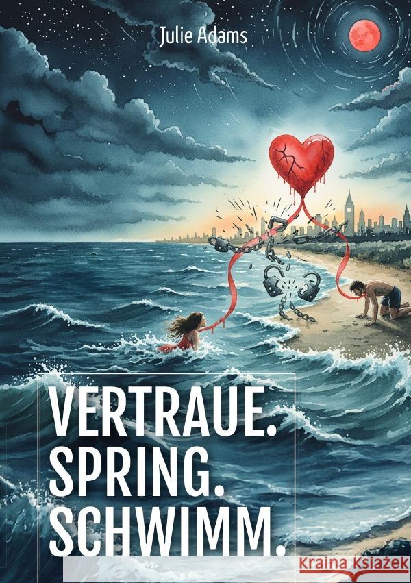 Vertraue. Spring. Schwimm. Adams, Julie 9783565124022