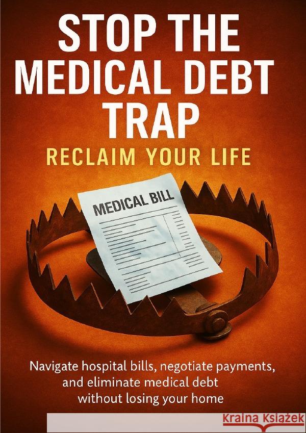 Stop the Medical Debt Trap: Reclaim Your Life Simmons, Patrick 9783565124510