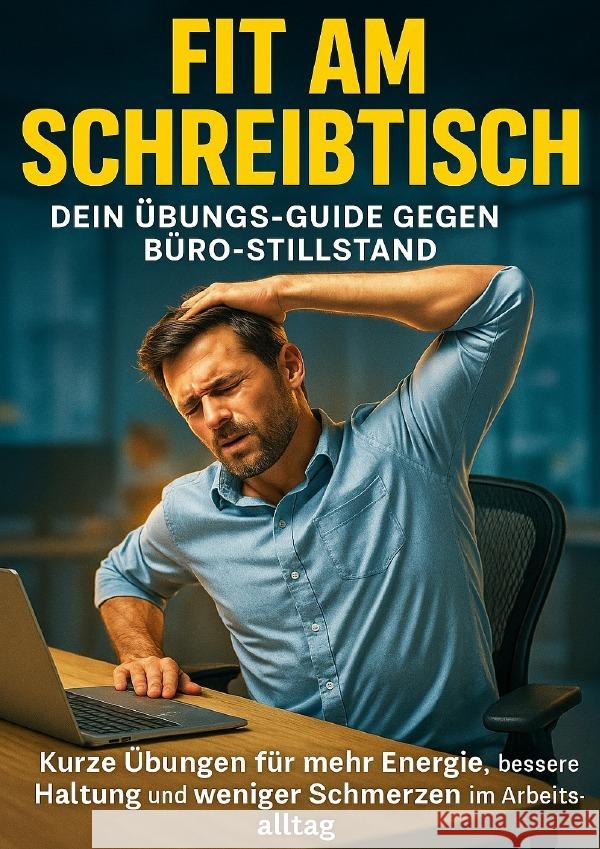 Fit am Schreibtisch: Dein Übungs-Guide gegen Büro-Stillstand Müller, Anna-Lena 9783565125388