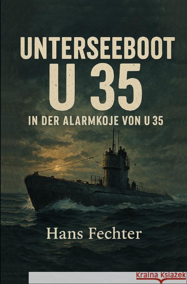 Unterseeboot U 35 Fechter, Hans 9783565126835