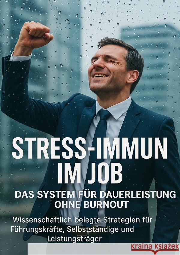 Stress-Immun im Job: Das System für Dauerleistung ohne Burnout Müller, Anna-Lena 9783565127337