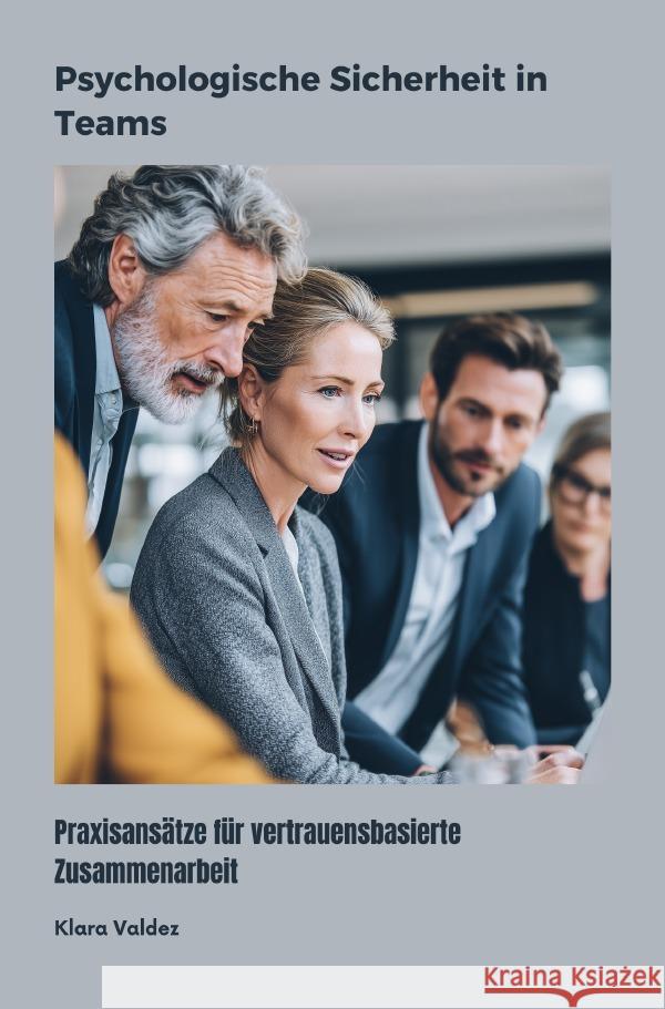Psychologische Sicherheit in Teams Valdez, Klara 9783565128242
