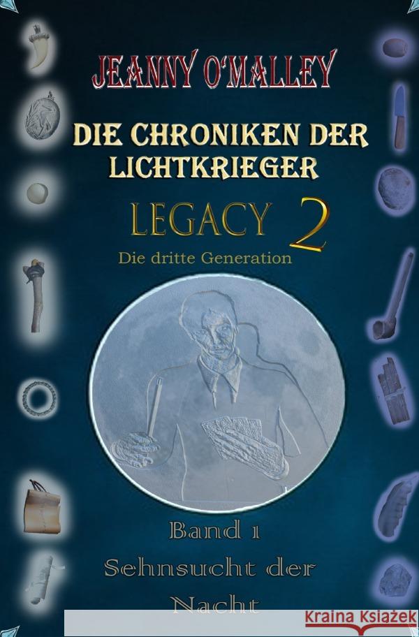 Die Chroniken der Lichtkrieger - Legacy 2 - Die dritte Generation O'Malley, Jeanny 9783565128471