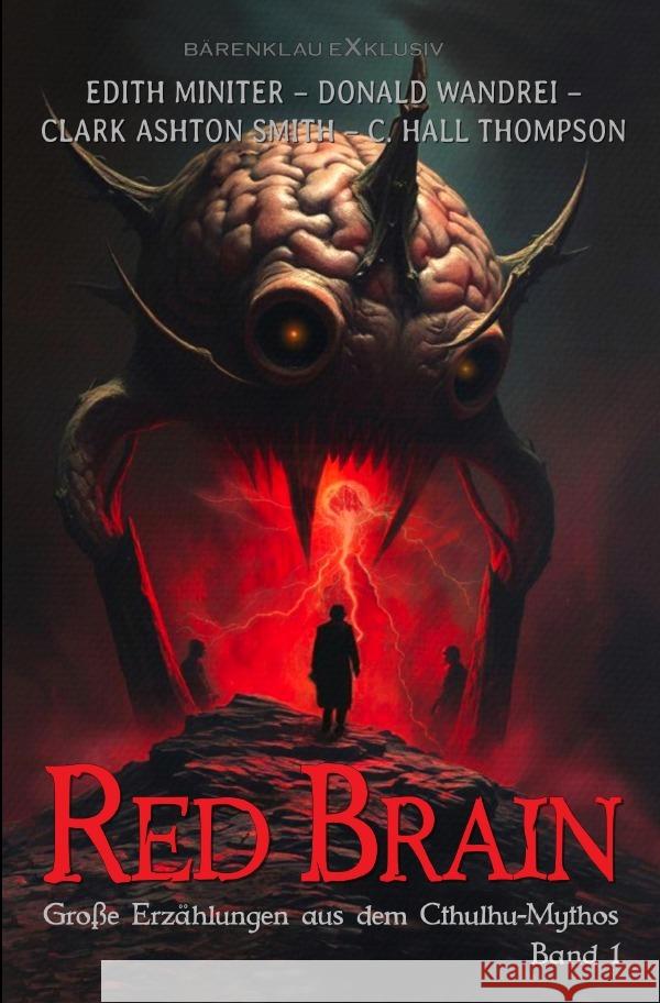 Red Brain - Große Erzählungen aus dem Cthulhu-Mythos, Band 1 Thompson, C. Hall, Wandrei, Donald, Miniter, Edith 9783565128549